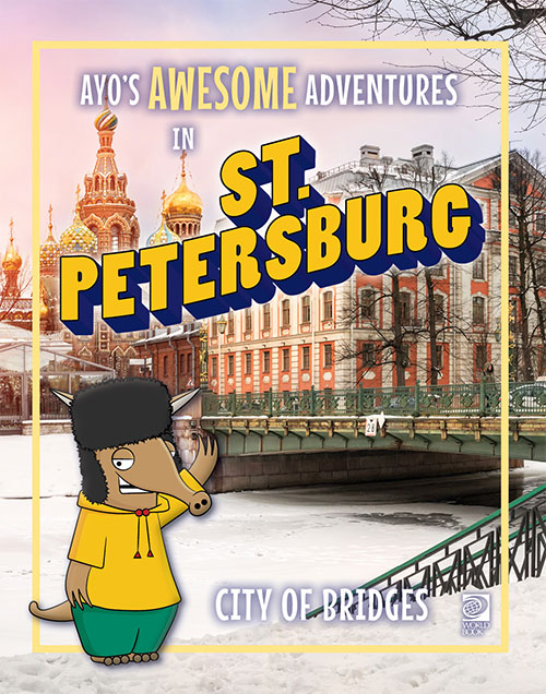 Ayo’s Awesome Adventures in St. Petersburg: City of Bridges