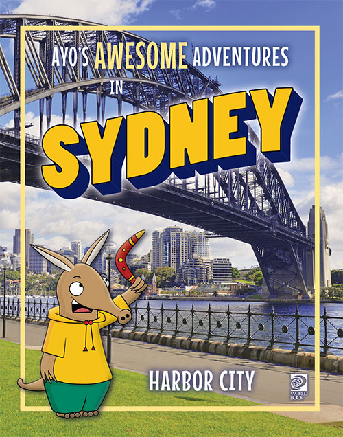 Ayo’s Awesome Adventures in Sydney: Harbor City