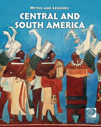Myths and Legends of Central and South America