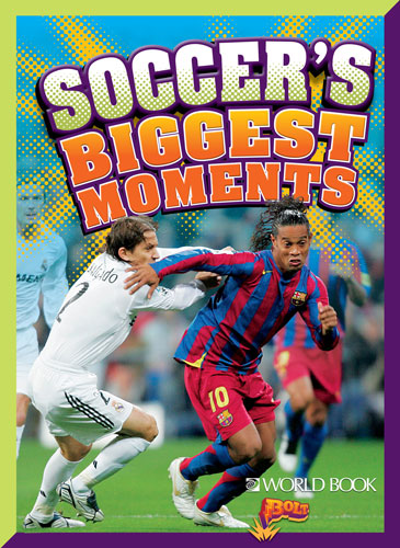 Soccer's Biggest Moments